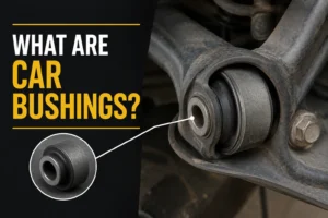 Read more about the article What Are Car Bushings? Types, Signs And Replacement Guide