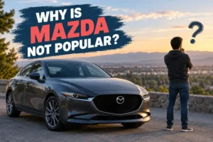 Read more about the article Why Is Mazda Not Popular? 10 Reasons Explained